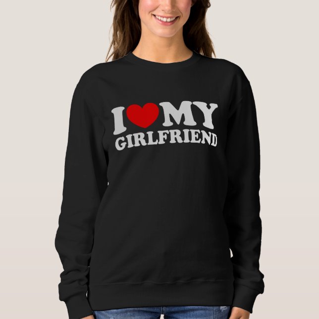 Moletom I Love My Girlfriend Shirt I Heart My Girlfriend S (Frente)