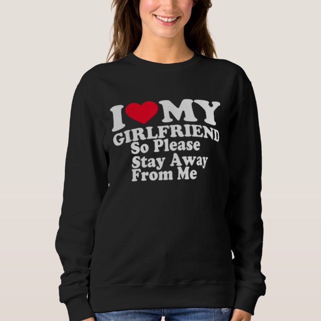 Moletom I Love My Girlfriend Shirt I Love My Girlfriend GF (Frente)