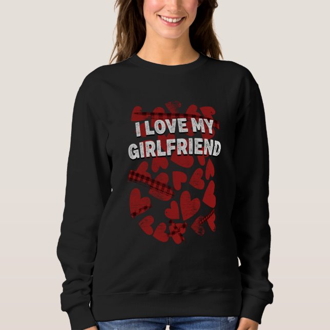 Moletom I Love My Girlfriend Valentines Day Humor  1 (Frente)