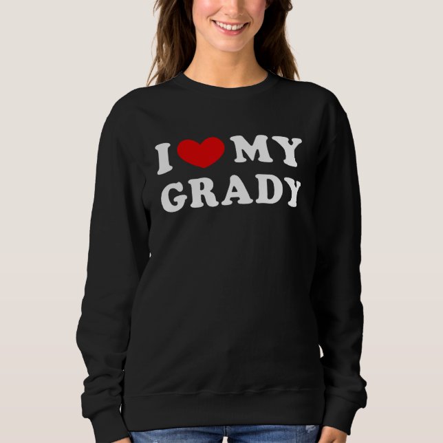 Moletom I Love My Grady I Heart My Grady (Frente)