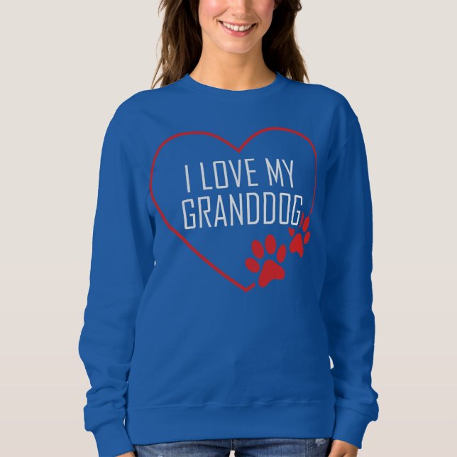 Moletom I love my Granddog Funny Dog Lover Granddad (Frente)