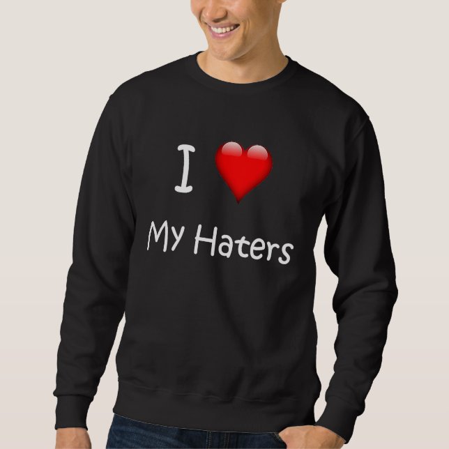 Moletom I Love My Haters  Slang (Frente)
