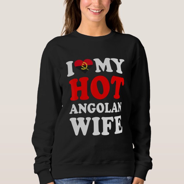 Moletom I love My Hot Angolan Wife Funny Husband Gift (Frente)