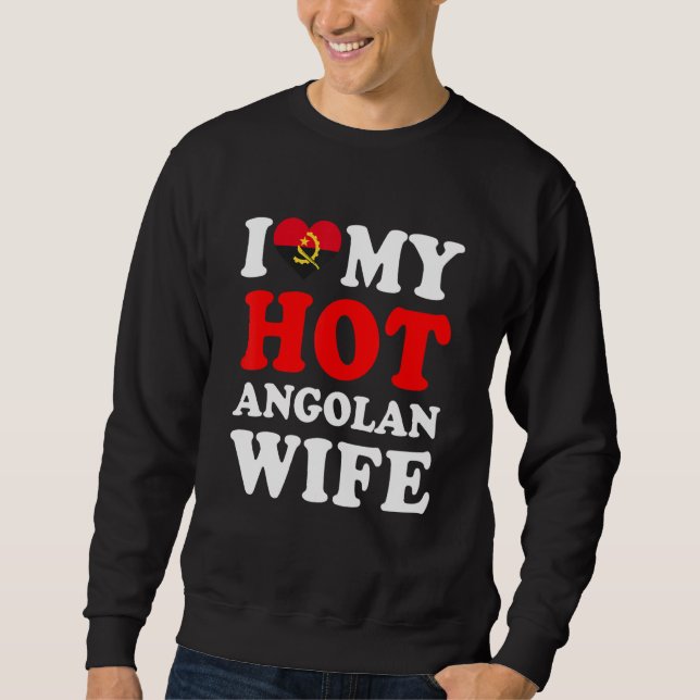 Moletom I love My Hot Angolan Wife Funny Husband Gift (Frente)