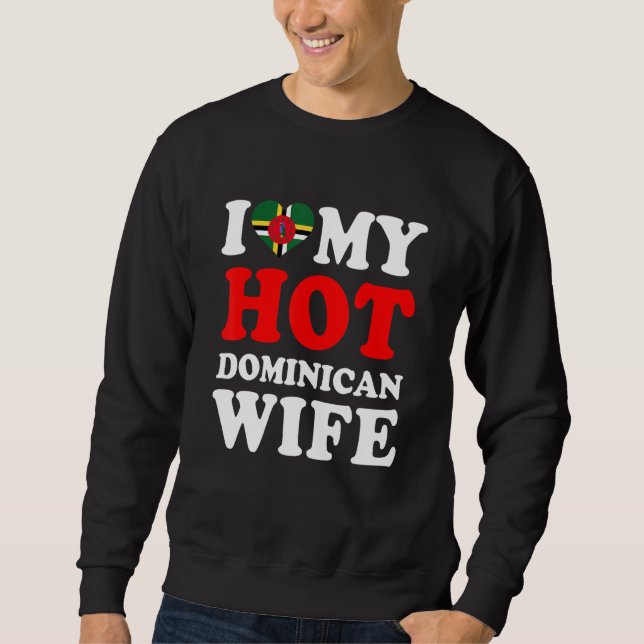 Moletom I love My Hot Dominican Wife Funny Husband Gift (Frente)