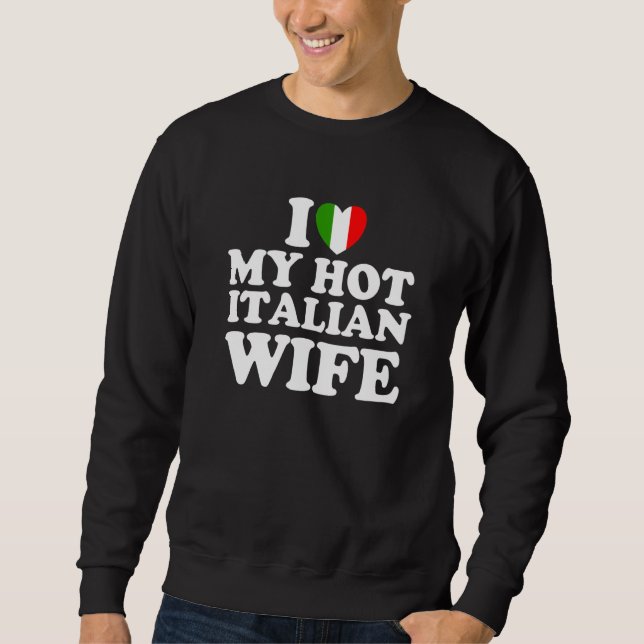 Moletom I Love My Hot Italian Wife (Frente)
