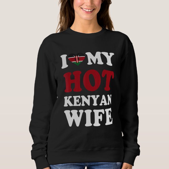 Moletom I love My Hot Kenyan Wife Funny Husband Gift (Frente)