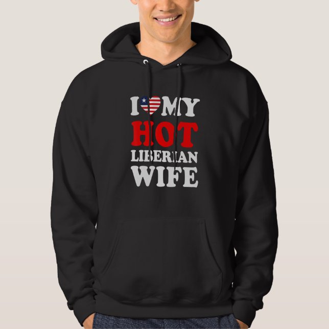 Moletom I love My Hot Liberian Wife Funny Husband Gift (Frente)