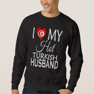 Moletom I Love My Hot Turkish Husband Turkey Spouse Native