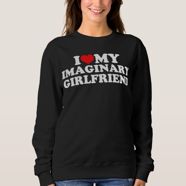 Moletom I Love My Imaginary Girlfriend (Frente)