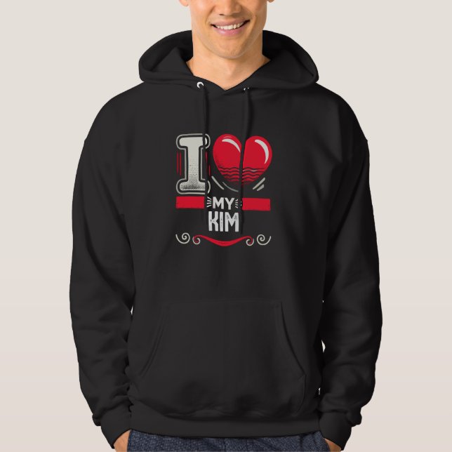 Moletom I Love My KIM T-Shirt Name KIM (Frente)