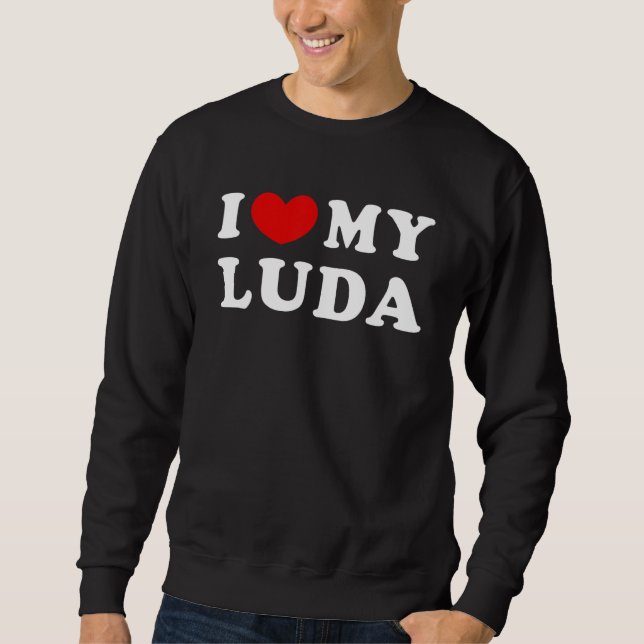 Moletom I Love My Luda I Heart My Luda (Frente)