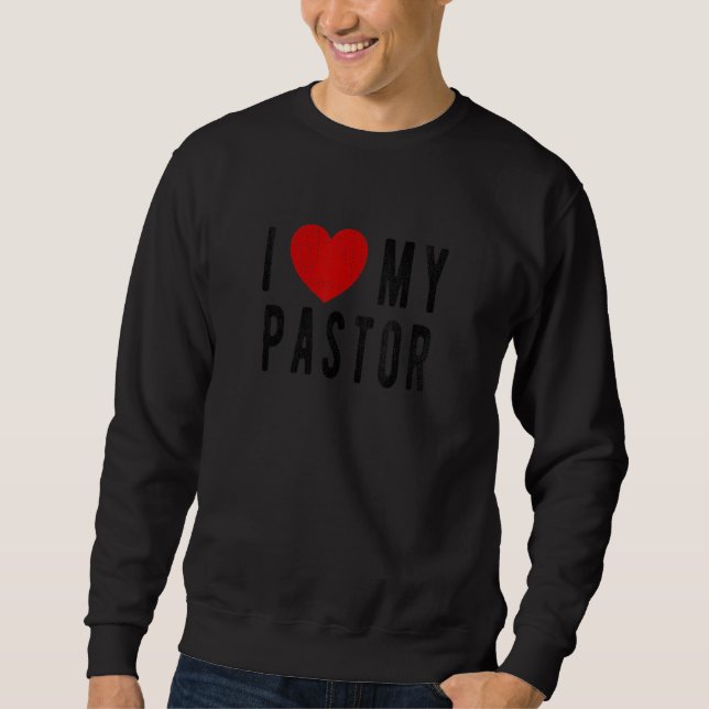 Moletom I Love my Pastor Appreciation  Husband Pastor Pres (Frente)