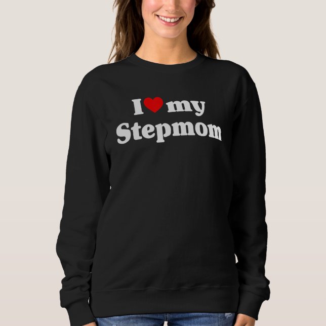 Moletom I Love My Stepmom Mother's Day Mommy Stepmother Mo (Frente)