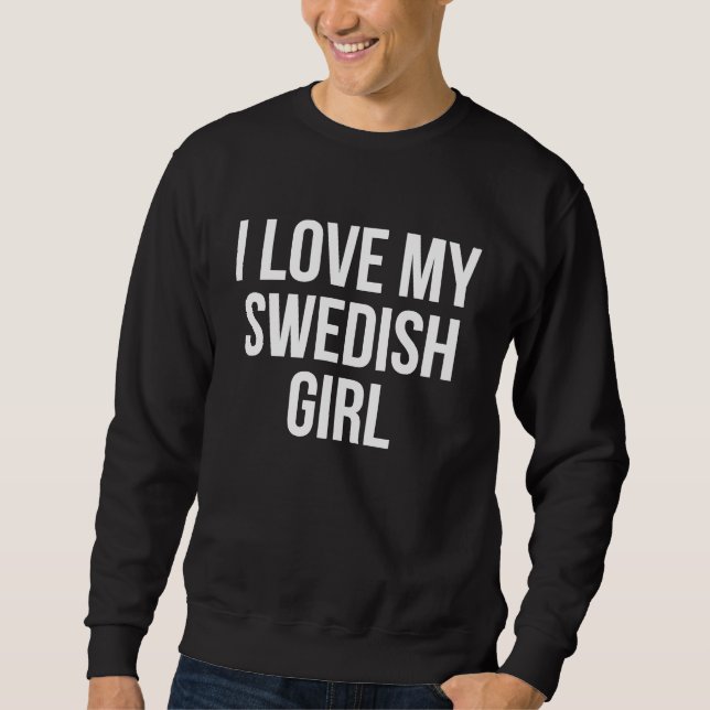 Moletom I Love My Swedish Girl (Frente)