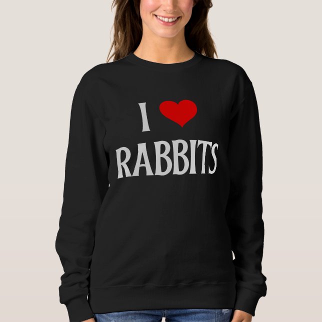 Moletom I Love Rabbits I Heart Rabbits Bunnies Bunny Rabbi (Frente)