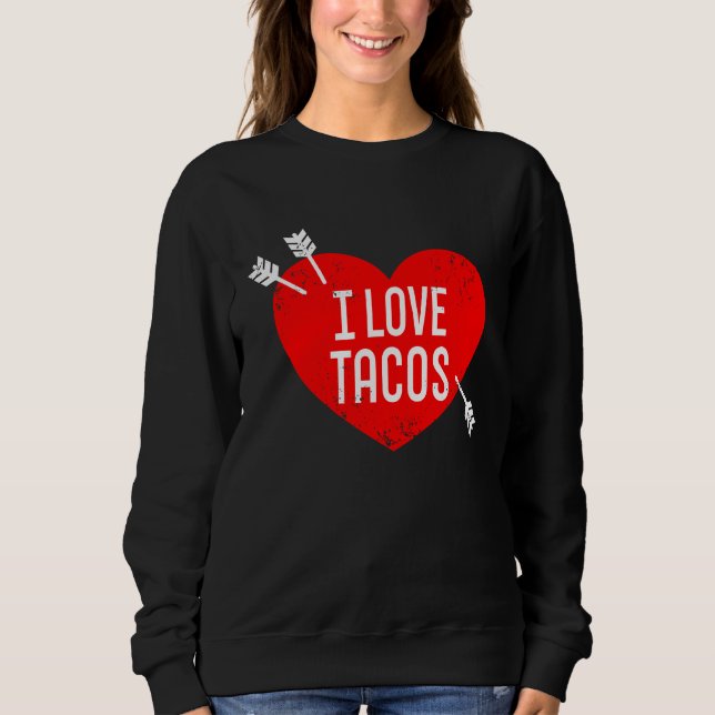 Moletom I Love Tacos Anti Valentine's Day Sarcasm Heart Re (Frente)
