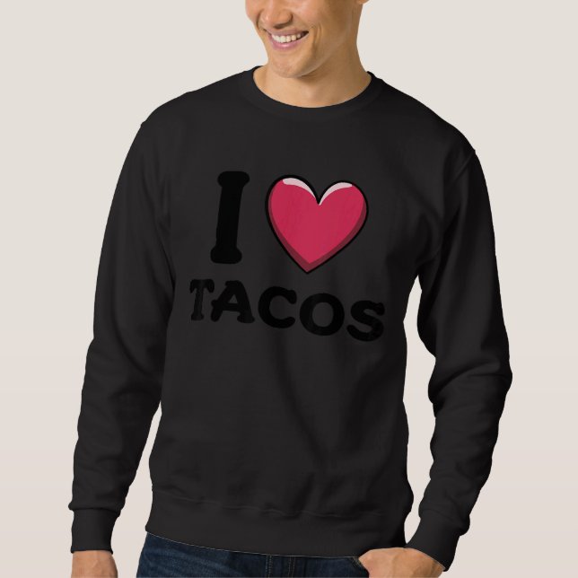 Moletom I Love Tacos Foodie Taco  1 (Frente)