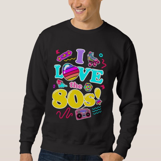 Moletom I Love the 80s Retro 1980s Fashion Style Graphic (Frente)