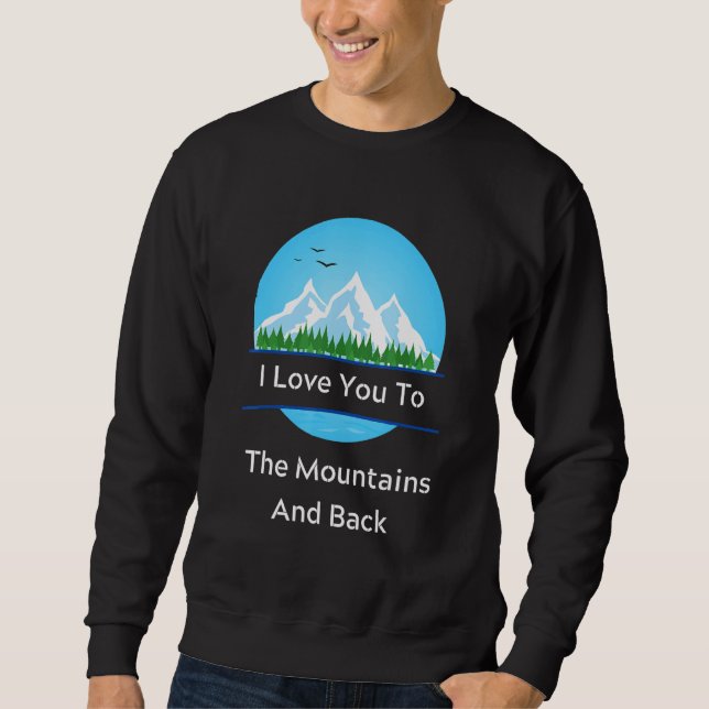 Moletom I Love To The Mountains Funny For Camper Camping L (Frente)
