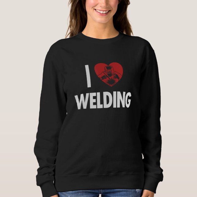 Moletom I love Welding Inspector Tig Tack Mig Rig Technici (Frente)