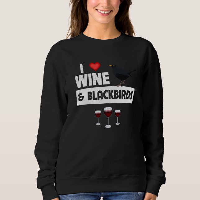 Moletom I Love Wine and Blackbirds Bird Watch Drinking Orn (Frente)