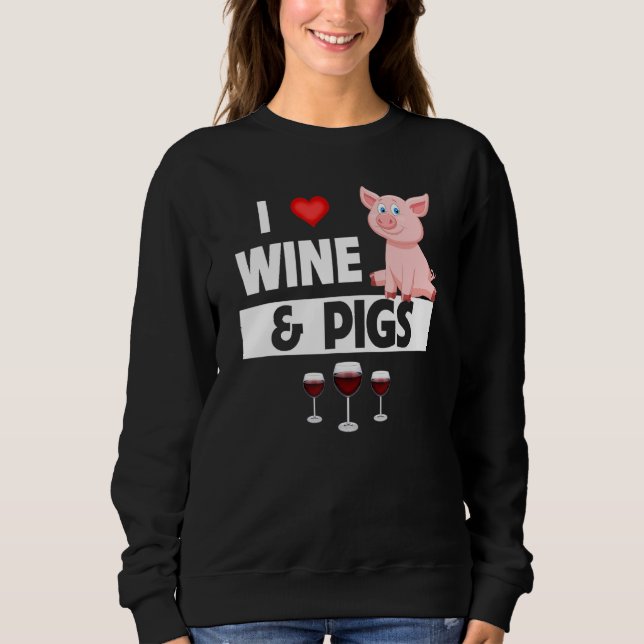 Moletom I Love Wine and Pigs Funny Farming Drinking Farm A (Frente)