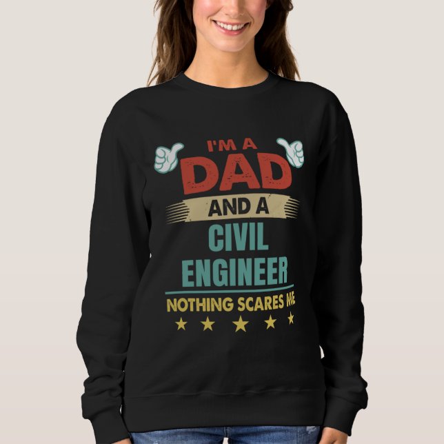 Moletom I m A Dad And A Civil Engineer Nothing Scares Me (Frente)