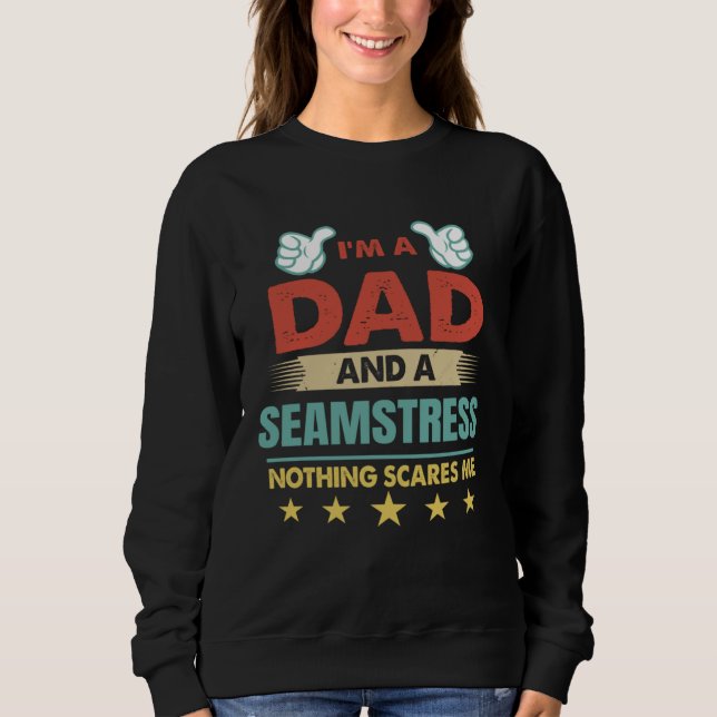 Moletom I m A Dad And A Seamstress Nothing Scares Me (Frente)