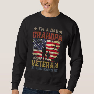 Moletom I m A Dad Grandpa And A Veteran Nothing Scares Me 