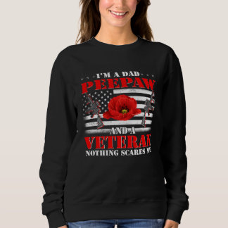 Moletom I m A Dad Peepaw And A Veteran Nothing Scares Me F