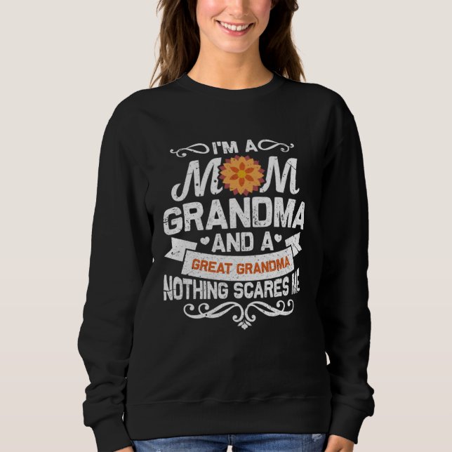 Moletom I m A Mom Grandma And Great Nothing Scares Me (Frente)