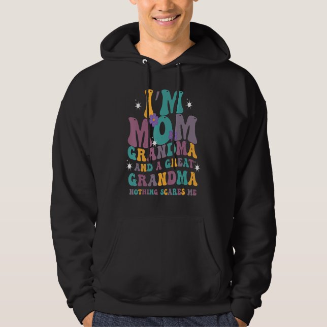 Moletom I m A Mom Grandma Great Nothing Scares Me Mothers  (Frente)