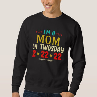 Moletom I m A Mom On Twosday  February 22nd 2022