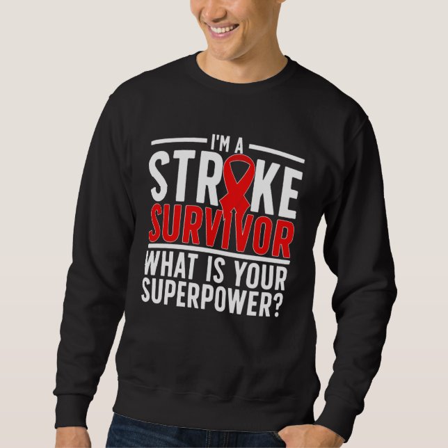 Moletom I m A Stroke Survivor Stroke Awareness Month (Frente)