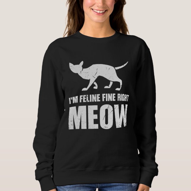 Moletom I m Feline fine right Meow (Frente)