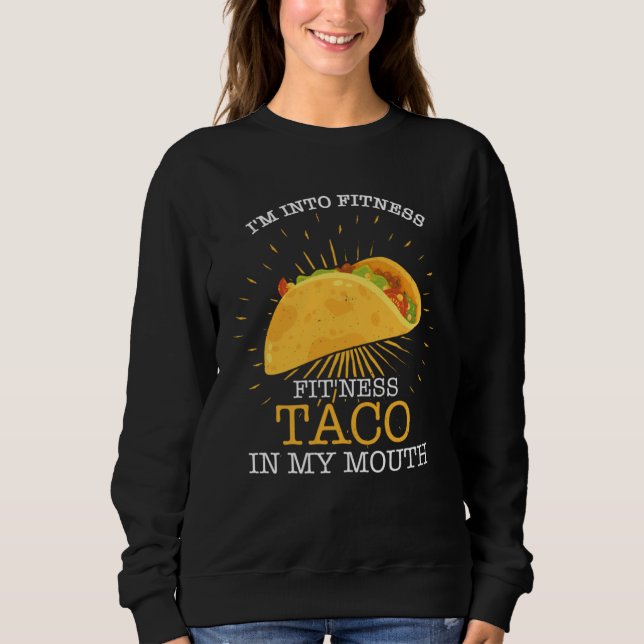 Moletom I m Into Fitness Fit ness Taco In My Mouth Fitness (Frente)