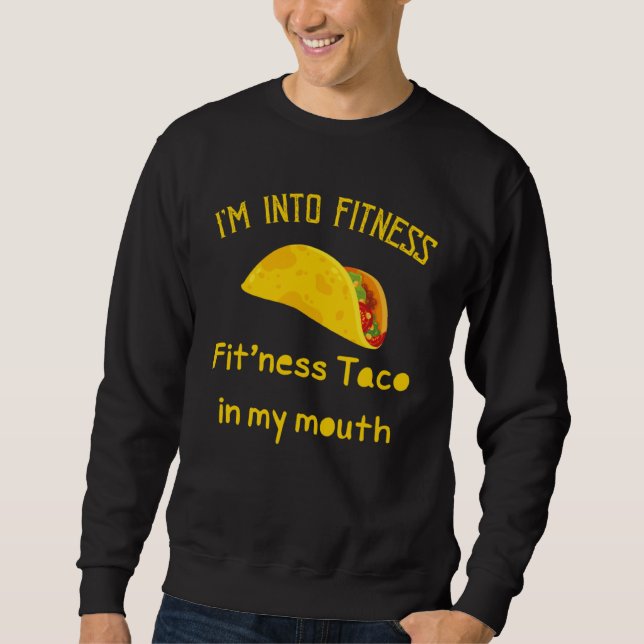 Moletom I m Into Fitness Fit ness Taco In My Mouth Fitness (Frente)