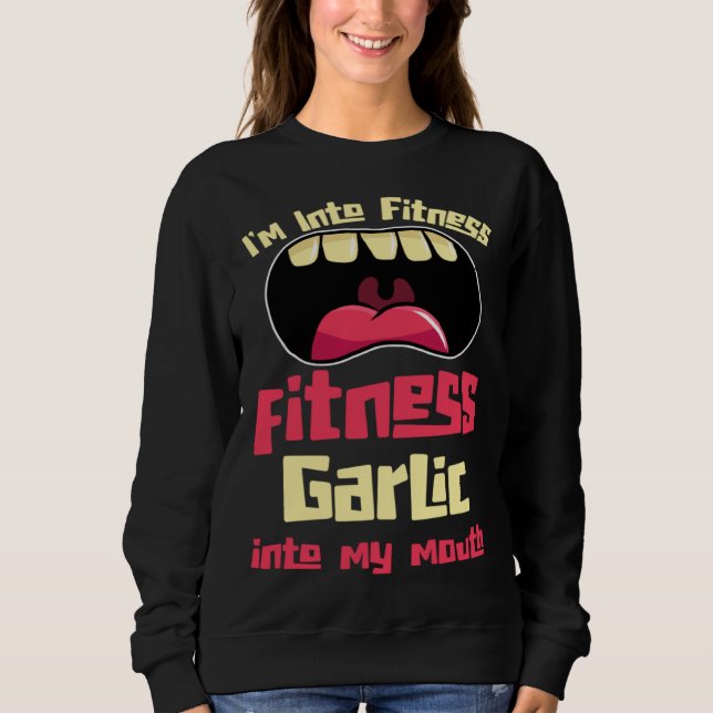 Moletom I m Into Fitness Fitness Garlic Into My Mouth (Frente)