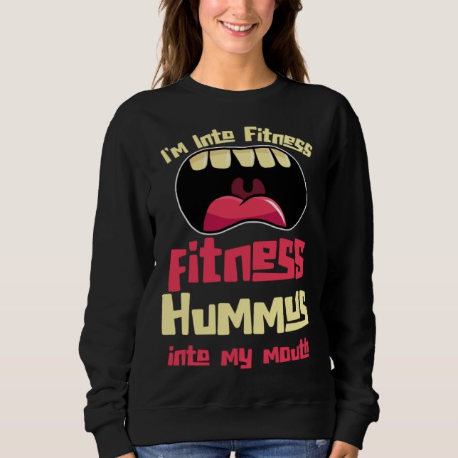 Moletom I m Into Fitness Fitness Hummus Into My Mouth (Frente)