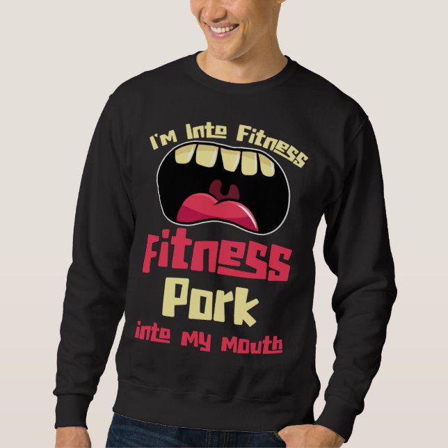 Moletom I m Into Fitness Fitness Pork Into My Mouth (Frente)