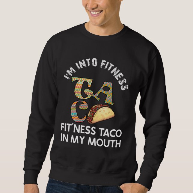 Moletom I m Into Fitness Taco In My Mouth Men s Workout Hu (Frente)