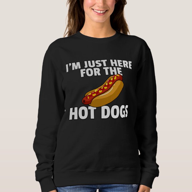 Moletom I m Just Here For The Hot Dogs   Hot Dogs (Frente)