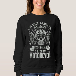 Moletom I m not always Grumpy sometimes I ride my Motorcyc