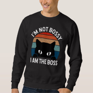 Moletom I m Not Bossy I Am The Boss Cat Quotes And