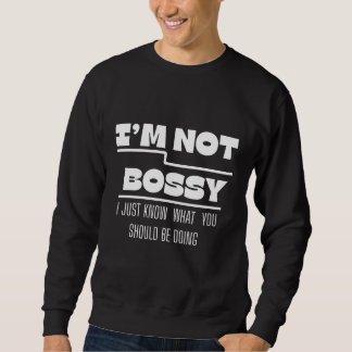 Moletom I’m Not Bossy Quote Sweatshirt Design