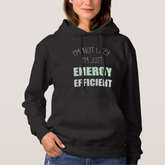 Moletom I m Not Lazy I m Just Energy Efficient