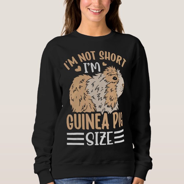 Moletom I m Not Short I m Guinea Pig Size (Frente)