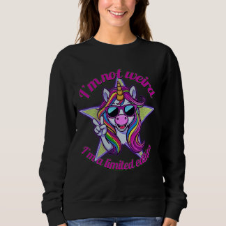 Moletom I’m Not Weird I’m a Limited Edition Unicorn Desi