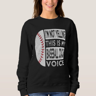 Moletom I m Not Yelling This is My Baseball Coach Voice Ba